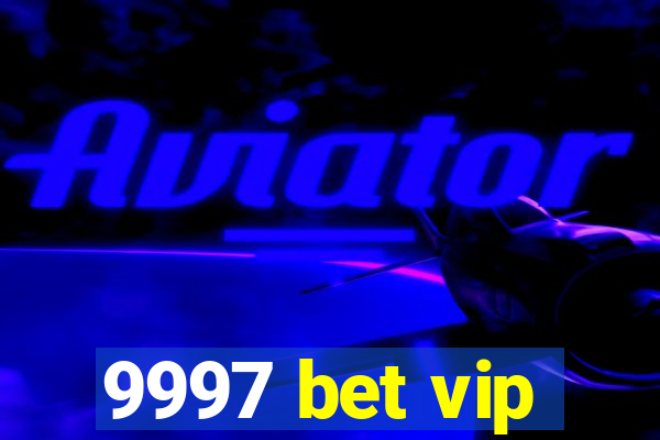 9997 bet vip
